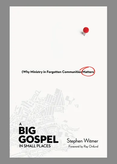 Reviewing A Big Gospel in Small Places